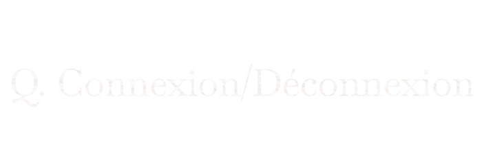 Connexion/Déconnexion